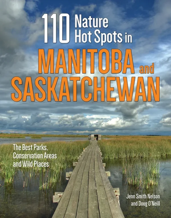 110 Nature Hot Spots in Manitoba & Saskatchewan de Firefly